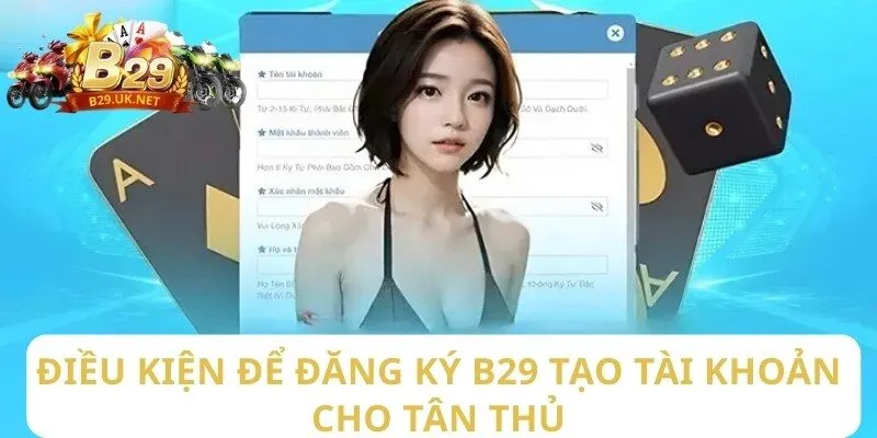 dieu-kien-de-dang-ky-b29-tao-tai-khoan-cho-tan-thu
