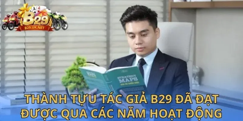 thanh-tuu-tac-gia-b29-da-dat-duoc-qua-cac-nam-hoat-dong
