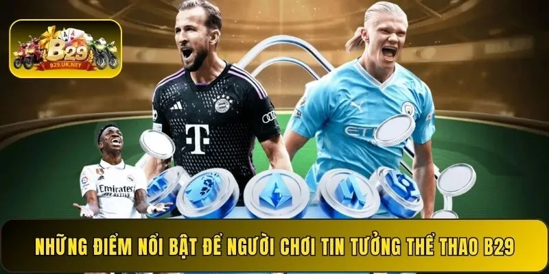 nhung-diem-noi-bat-de-nguoi-choi-tin-tuong-the-thao-b29
